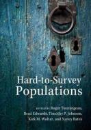 Hard-to-Survey Populations di Roger Tourangeau edito da Cambridge University Press