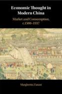 Economic Thought In Modern China di Margherita Zanasi edito da Cambridge University Press