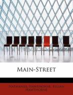Main-Street di Nathaniel Hawthorne, Julian Hawthorne edito da BiblioLife