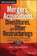 Mergers, Acquisitions, Divestitures, and Other Restructurings di Paul Pignataro edito da John Wiley & Sons