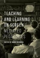 Teaching and Learning on Screen edito da Palgrave Macmillan