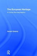 The European Heritage di Gerard (University of Sussex Delanty edito da Taylor & Francis Ltd
