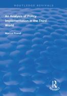 An Analysis of Policy Implementation in the Third World di Marcus Powell edito da Taylor & Francis Ltd