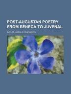 Post-augustan Poetry From Seneca To Juve di Harold Edgeworth Butler edito da Rarebooksclub.com