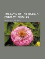 The Lord of the Isles. a Poem. with Notes di Walter Scott edito da Rarebooksclub.com