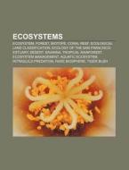 Ecosystems: Ecosystem, Forest, Biotope, di Books Llc edito da Books LLC, Wiki Series