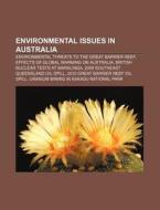 Environmental Issues In Australia: Environmental Threats To The Great Barrier Reef, British Nuclear Tests At Maralinga di Source Wikipedia edito da Books Llc
