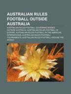 Australian Rules Football Outside Austra di Books Llc edito da Books LLC, Wiki Series