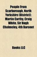 People From Scarborough, North Yorkshire di Books Llc edito da Books LLC, Wiki Series