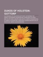 Dukes Of Holstein-gottorp: Duchesses Of di Books Llc edito da Books LLC, Wiki Series