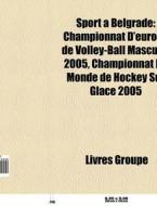 Sport Belgrade: Championnat D'europe D di Livres Groupe edito da Books LLC, Wiki Series