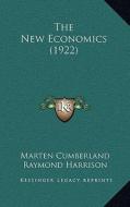 The New Economics (1922) di Marten Cumberland, Raymond Harrison edito da Kessinger Publishing