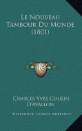 Le Nouveau Tambour Du Monde (1801) di Charles Yves Cousin D'Avallon edito da Kessinger Publishing