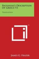 Pausanias's Description of Greece V1: Translation edito da Literary Licensing, LLC