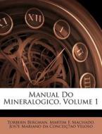 Manual Do Mineralogico, Volume 1 di Torbern Bergman edito da Nabu Press