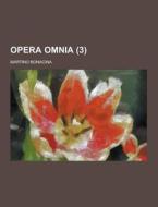Opera Omnia Volume 3 di Martino Bonacina edito da Theclassics.us