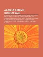 Alaska Eskimo Cografyasi: Alaska, Nome C di Kaynak Wikipedia edito da Books LLC, Wiki Series