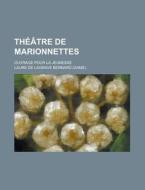 Th Atre De Marionnettes; Ouvrage Pour La di Laure De Lagrave Bernard edito da Rarebooksclub.com