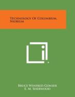 Technology of Columbium, Niobium edito da Literary Licensing, LLC