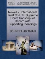 Nowell V. International Trust Co U.s. Supreme Court Transcript Of Record With Supporting Pleadings di John P Hartman edito da Gale, U.s. Supreme Court Records