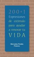 200+1 Expresiones de estímulo para ayudar a renovar tu vida di Mercedes Peralta Polanco edito da Lulu.com