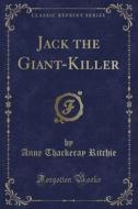 Jack The Giant-killer (classic Reprint) di Anne Thackeray Ritchie edito da Forgotten Books