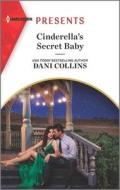 Cinderella's Secret Baby di Dani Collins edito da HARLEQUIN SALES CORP