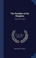 The Parables Of The Kingdom di D D edito da Sagwan Press