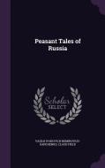 Peasant Tales Of Russia di Vasilii Ivanovich Nemirovich-Danchenko, Claud Field edito da Palala Press