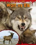 Wolf Vs Elk di Mary Meinking edito da Capstone Global Library Ltd