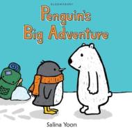Penguin's Big Adventure di Salina Yoon edito da Bloomsbury Publishing PLC