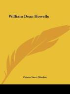 William Dean Howells di Orison Swett Marden edito da Kessinger Publishing, Llc