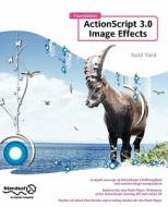 Foundation ActionScript 3.0 Image Effects di Gerald Yardface edito da Apress