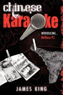 Chinese Karaoke di James King edito da AUTHORHOUSE