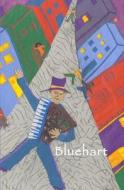 Bluehart di Dennis Vickers edito da Createspace