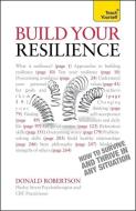 Resilience: Teach Yourself How to Survive and Thrive in Any Situation di Donald Robertson edito da Hodder And Stoughton Ltd.