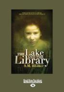 The Lake and the Library (Large Print 16pt) di S. M. Beiko edito da ReadHowYouWant