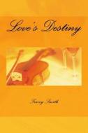 Love's Destiny di Tracey Smith edito da Createspace