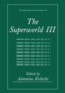 The Superworld III di Antonino Zichichi edito da Springer US