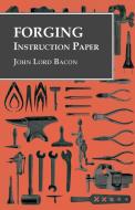 Forging - Instruction Paper di John Lord Bacon edito da Read Books