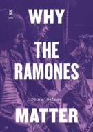 Why the Ramones Matter di Donna Gaines edito da University of Texas Press