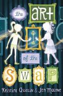 The Art of the Swap di Kristine Asselin, Jen Malone edito da ALADDIN