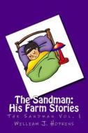 The Sandman: His Farm Stories (the Sandman Vol. 1) di William J. Hopkins edito da Createspace