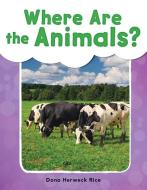 Where Are the Animals? (Grade 1) di Dona Herweck Rice edito da TEACHER CREATED MATERIALS
