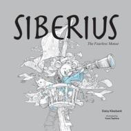 Siberius. the Fearless Mouse di Mrs Daisy Kleebank edito da Createspace