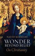 Wonder Beyond Belief di Navid Kermani edito da Polity Press