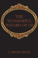The Wonderful Wizard of Oz di L. Frank Baum edito da Createspace Independent Publishing Platform