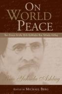 On World Peace di Rav Yehuda Ashlag edito da Research Centre Of Kabbalah
