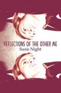 Reflections Of The Other Me di Susie Night edito da America Star Books