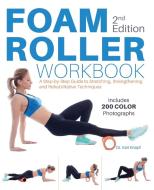 Foam Roller Workbook, 2nd Edition di Karl Knopf edito da Ulysses Press
